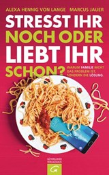 Stresst ihr noch oder liebt ihr schon? - Alexa Hennig von Lange ; Marcus Jauer - 9783641198206