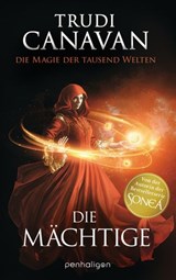 Die Magie der tausend Welten - Die Mächtige - Trudi Canavan - 9783641205577