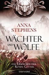 Wächter und Wölfe - Das Erwachen der Roten Götter - Anna Stephens - 9783641209179