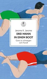 Drei Mann in einem Boot. Ganz zu schweigen vom Hund! - Jerome K. Jerome ; Harald Martenstein - 9783641214128