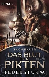 Das Blut der Pikten - Feuersturm - Bastian Zach ; Matthias Bauer - 9783641218225