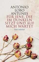 Für jene, die im Dunkeln sitzt und auf mich wartet - António Lobo Antunes - 9783641220341