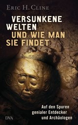 Versunkene Welten und wie man sie findet - Eric H. Cline - 9783641221355