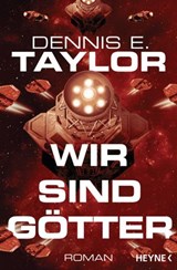 Wir sind Götter - Dennis E. Taylor - 9783641221812