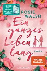 Ein ganzes Leben lang - Rosie Walsh - 9783641222598