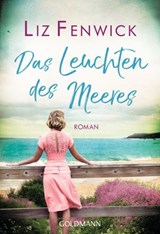 Das Leuchten des Meeres - Liz Fenwick - 9783641223304