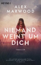 Niemand weint um dich - Alex Marwood - 9783641224639