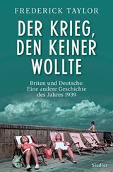 Der Krieg, den keiner wollte - Frederick Taylor - 9783641225995