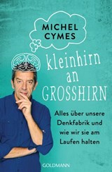 Kleinhirn an Großhirn - Michel Cymes - 9783641226879