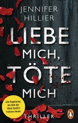Liebe mich, töte mich - Jennifer Hillier - 9783641233723