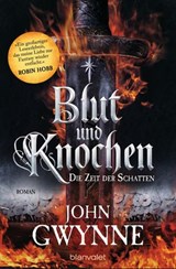 Die Zeit der Schatten - Blut und Knochen 1 - John Gwynne - 9783641235451