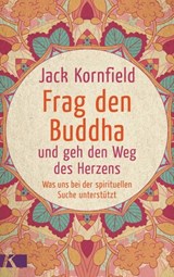 Frag den Buddha - und geh den Weg des Herzens - Jack Kornfield - 9783641236533