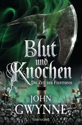Die Zeit der Finsternis - Blut und Knochen 3 - John Gwynne - 9783641239404