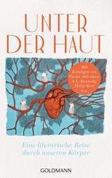Unter der Haut - Naomi Alderman ; A.L. Kennedy ; Philip Kerr ; Thomas Lynch - 9783641241001