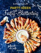 Party-Ideen mit Fertig-Blätterteig: Die besten Rezepte pikant und süß - schnell, lecker und einfach - Guillaume Marinette - 9783641244118