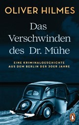 Das Verschwinden des Dr. Mühe - Oliver Hilmes - 9783641245122