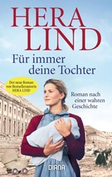Für immer deine Tochter - Hera Lind - 9783641245481