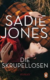Die Skrupellosen - Sadie Jones - 9783641245894