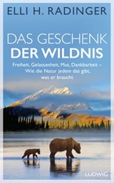 Das Geschenk der Wildnis - Elli H. Radinger - 9783641246990