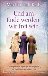 Und am Ende werden wir frei sein - Martha Hall Kelly - 9783641247034