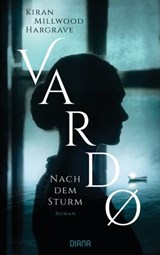 Vardo – Nach dem Sturm - Kiran Millwood Hargrave - 9783641249465