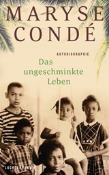 Das ungeschminkte Leben - Maryse Condé - 9783641249823