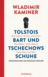Tolstois Bart und Tschechows Schuhe - Wladimir Kaminer - 9783641252823