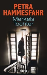 Merkels Tochter - Petra Hammesfahr - 9783641253134