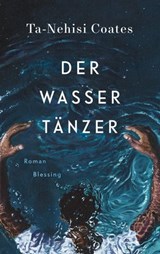 Der Wassertänzer - Ta-Nehisi Coates - 9783641259365