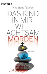 Das Kind in mir will achtsam morden - Karsten Dusse - 9783641261634