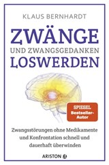 Zwänge und Zwangsgedanken loswerden - Klaus Bernhardt - 9783641262204