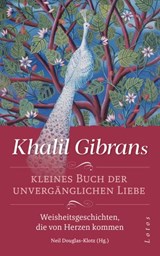 Khalil Gibrans kleines Buch der unvergänglichen Liebe - Khalil Gibran - 9783641262358