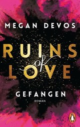 Ruins of Love. Gefangen (Grace & Hayden 1) - Megan DeVos - 9783641263850