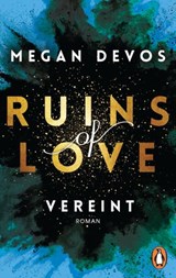 Ruins of Love. Vereint (Grace & Hayden 4) - Megan DeVos - 9783641263881
