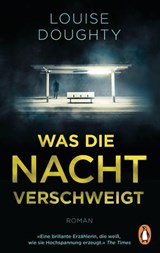 Was die Nacht verschweigt - Louise Doughty - 9783641264413