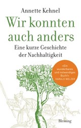 Wir konnten auch anders - Annette Kehnel - 9783641267124