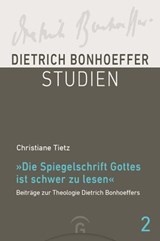 "Die Spiegelschrift Gottes ist schwer zu lesen" - Christiane Tietz - 9783641267308