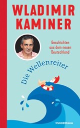 Die Wellenreiter - Wladimir Kaminer - 9783641268244