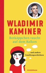 Rotkäppchen raucht auf dem Balkon - Wladimir Kaminer - 9783641269166