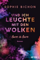 Und ich leuchte mit den Wolken - Malou Bichon - 9783641270582