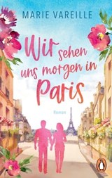 Wir sehen uns morgen in Paris - Marie Vareille - 9783641272289