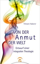 Von der Anmut der Welt - Tilmann Haberer - 9783641273378