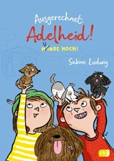 Ausgerechnet Adelheid! - Hunde hoch! - Sabine Ludwig - 9783641278649