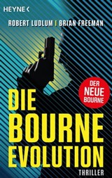 Die Bourne Evolution - Robert Ludlum ; Brian Freeman - 9783641279264