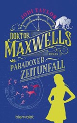 Doktor Maxwells paradoxer Zeitunfall - Jodi Taylor - 9783641279707