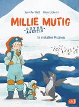 Millie Mutig, Super-Agentin - In eiskalter Mission - Jennifer Bell ; Alice Lickens - 9783641284817
