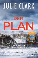 Der Plan – Zwei Frauen. Ein Ziel. Ein gefährliches Spiel. - Julie Clark - 9783641290177