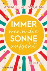 Immer wenn die Sonne aufgeht - Annabel Monaghan - 9783641293321