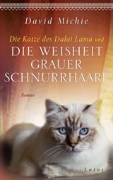 Die Katze des Dalai Lama und die Weisheit grauer Schnurrhaare - David Michie - 9783641295516