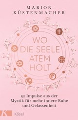 Wo die Seele Atem holt - Marion Küstenmacher - 9783641295578